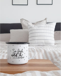 EMAILLETASSE - SEI FRECH, WILD UND WUNDERBAR