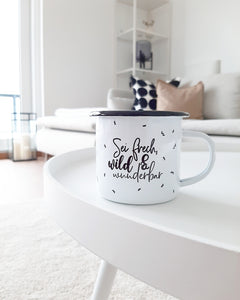 EMAILLETASSE - SEI FRECH, WILD UND WUNDERBAR